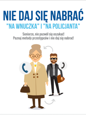 grafika z napisem &quot;nie daj się nabrać na wnuczka i na policjanta&quot;. Na pierwszym planie starsza kobieta, na drugim planie mężczyzna z zamaskowanymi oczami